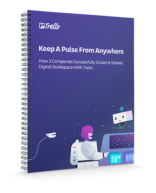 Keep a pulse from Anywhere - How three companies successfully scaled a shared digital workspace with Trello 