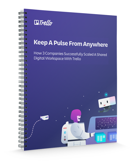 Keep a pulse from Anywhere - How three companies successfully scaled a shared digital workspace with Trello 