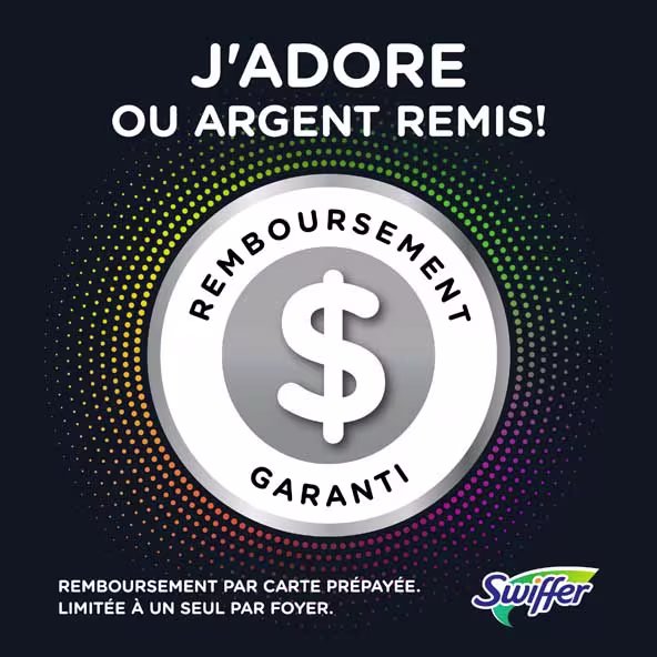 Graphique de garantie de remboursement Swiffer : une offre de satisfaction ou de remboursement intégral. La limite de la carte prépayée s'applique.