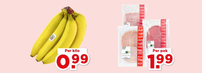 Maandag aanbiedingen van bananen 0.99 per kilo en vleeswaren 1.99 per pak.