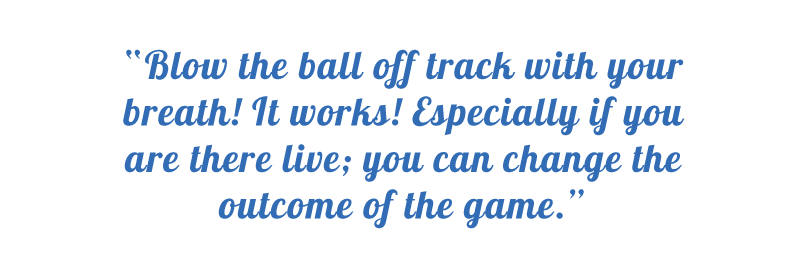 Quote: Blow the Ball Off Track