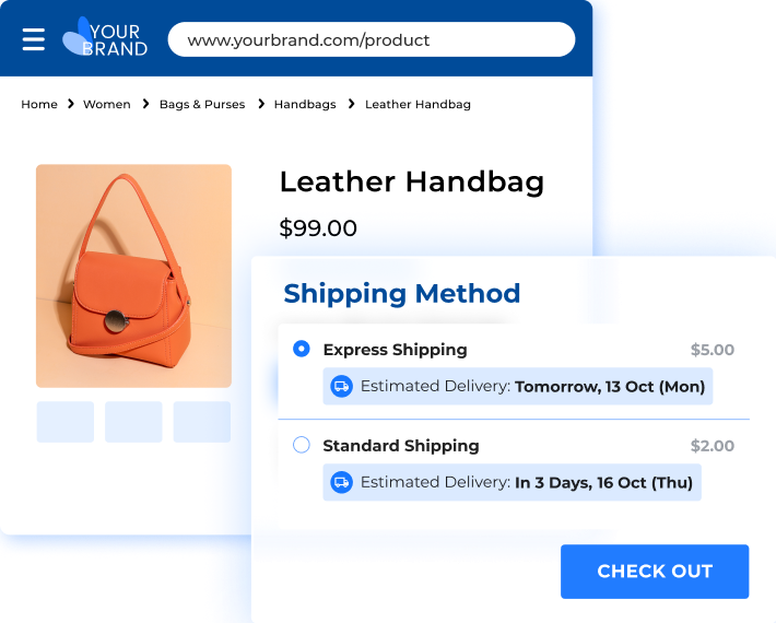 Provide customers with accurate delivery estimates at checkout, with different options for shipping methods.