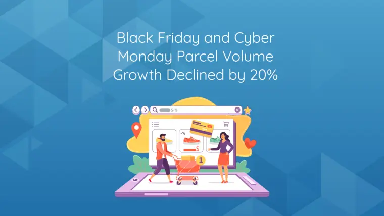 Black Friday Cyber Monday Parcel Volume Growth Declined 20% Illustration