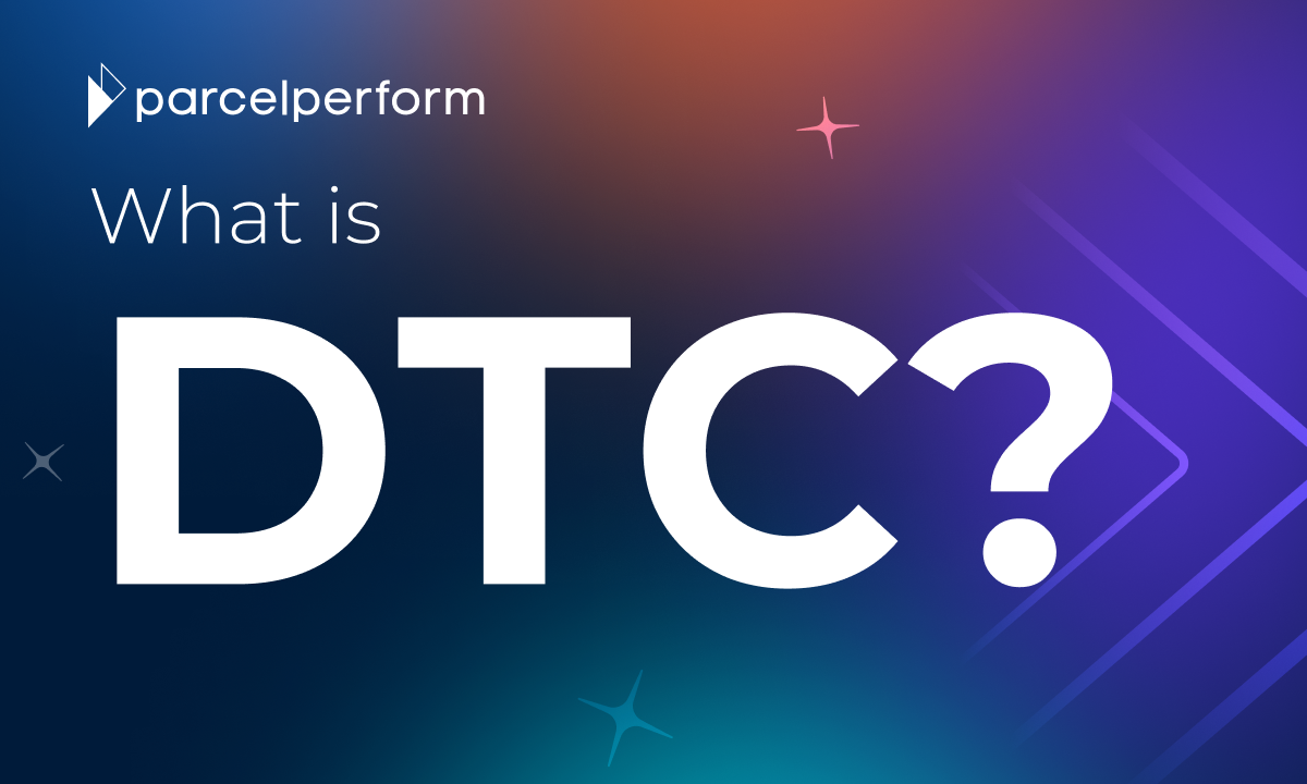 What Is Direct To Consumer Dtc Parcel Perform Glossary What Is Direct To Consumer Dtc Parcel Perform Glossary