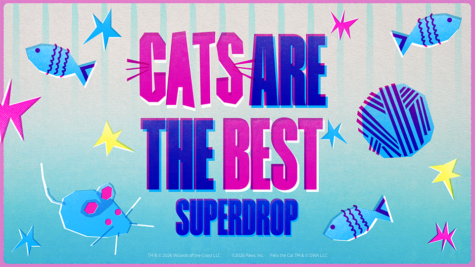 Secret Lair: Cats Are the Best Superdrop