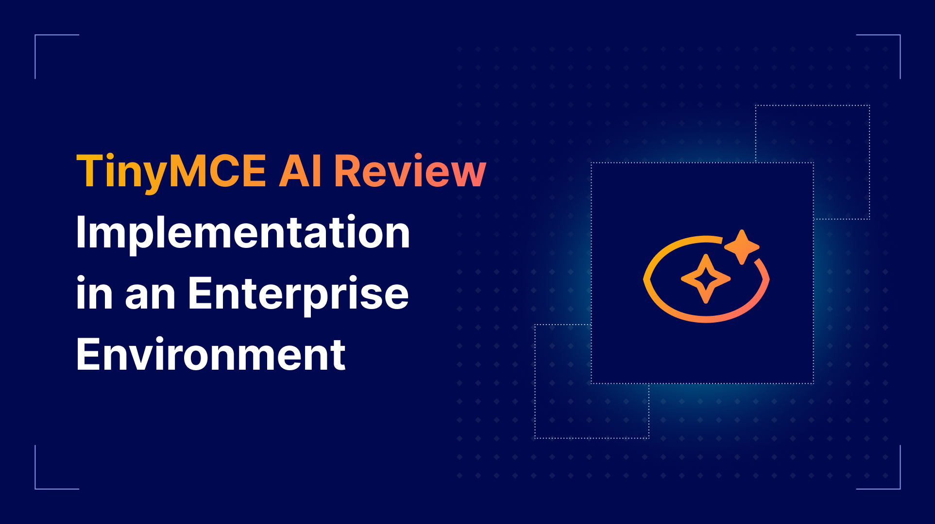 TinyMCE AI Review Implementation in an Enterprise Environment