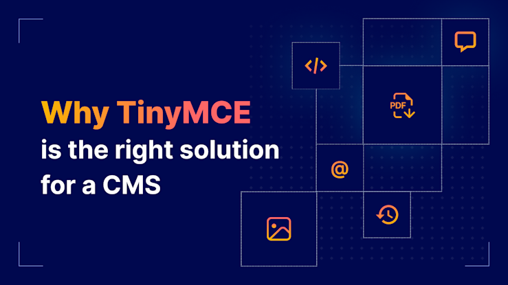 Why TinyMCE is the right solution for a CMS