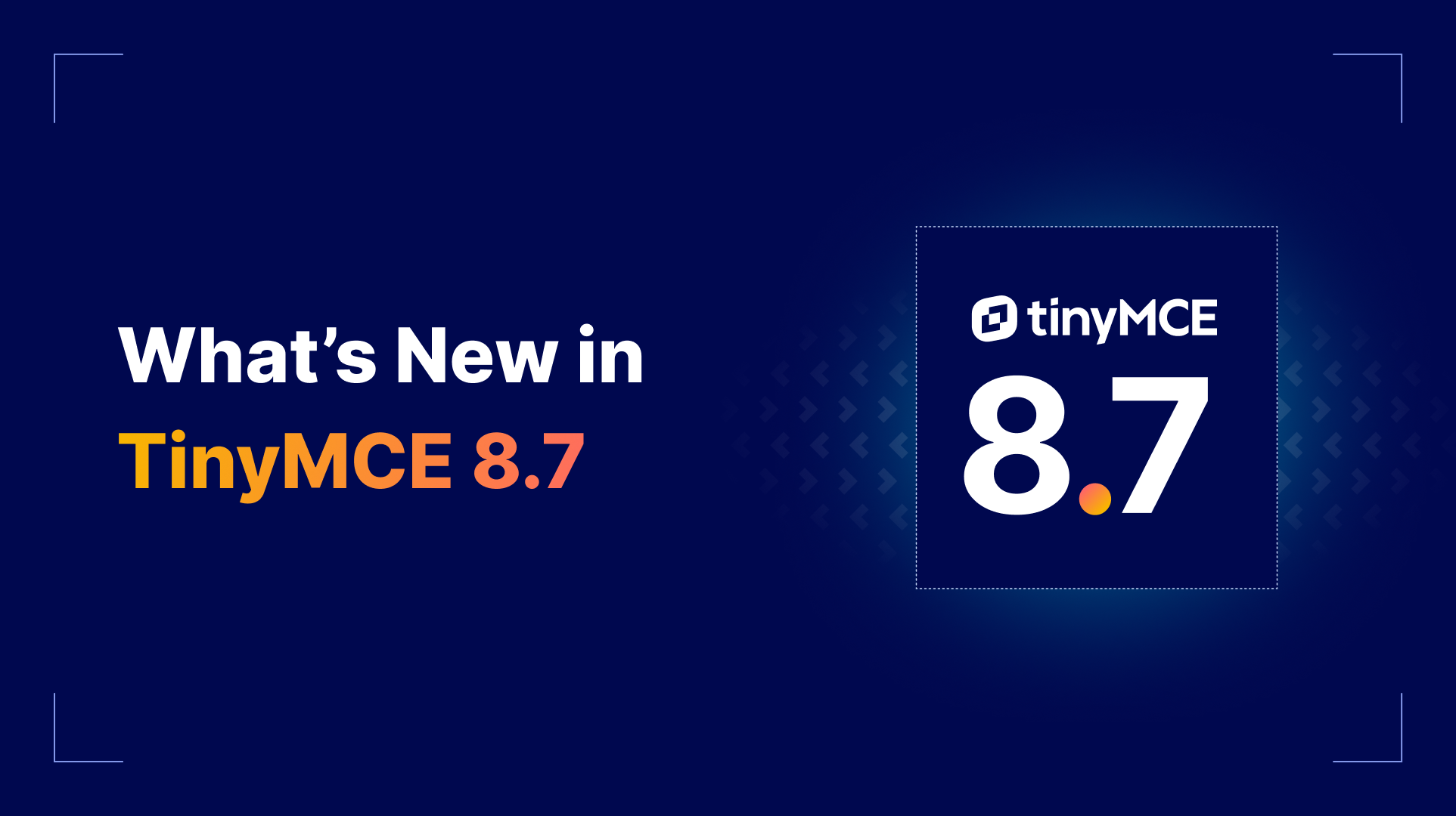 Whats New in TinyMCE 8.7