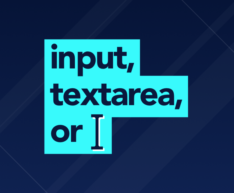 Text "input, textarea, or" with a cursor positioned ready to type more.