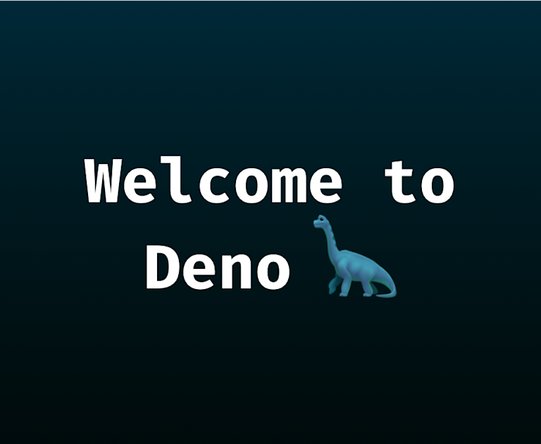 Text "Welcome to Deno" with Dinosaur emoji, as it appears when you run the welcome app.