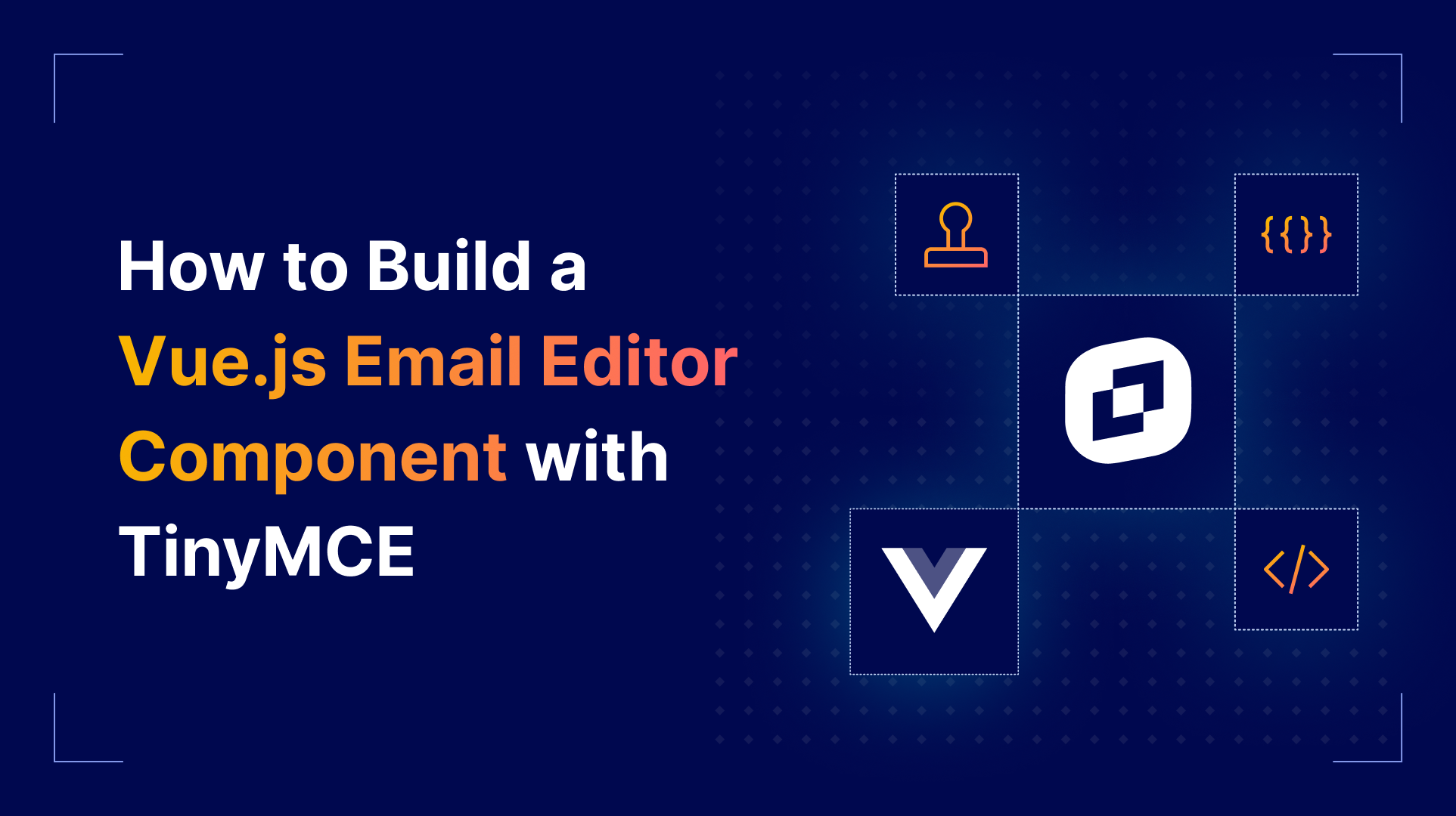 How to Build a Vue.js Email Editor Component with TinyMCE