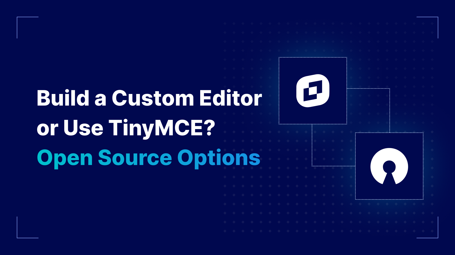 Tinytask Editor Build a Custom Editor or Use TinyMCE? Open Source Options | TinyMCE