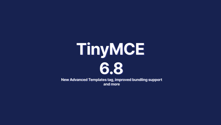 TinyMCE 6.8 in text appears above the subtitle: New Advanced Templates tag, improved support, and more. 