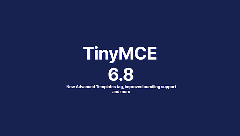 TinyMCE 6.8 in text appears above the subtitle: New Advanced Templates tag, improved support, and more. 