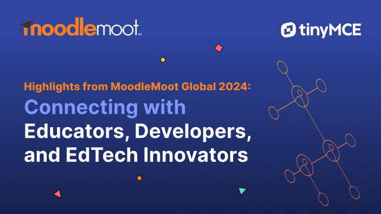 TinyMCE at MoodleMoot Global 2024 by TinyMCE