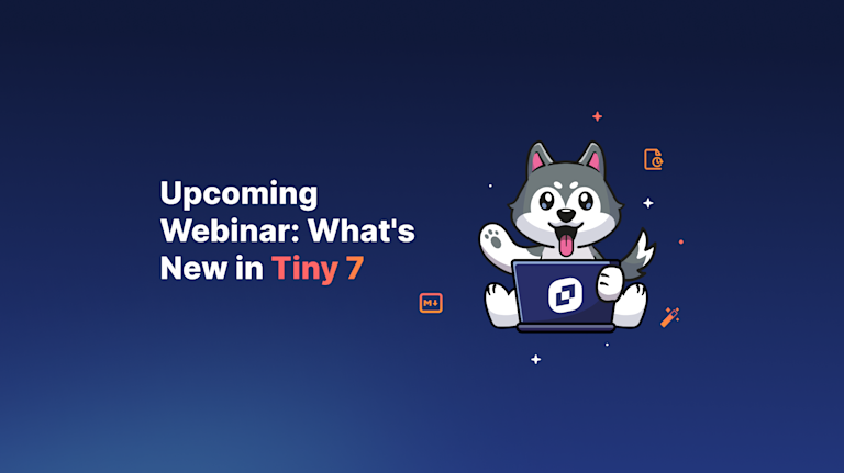 Upcoming webinar: What's new in Tiny 7