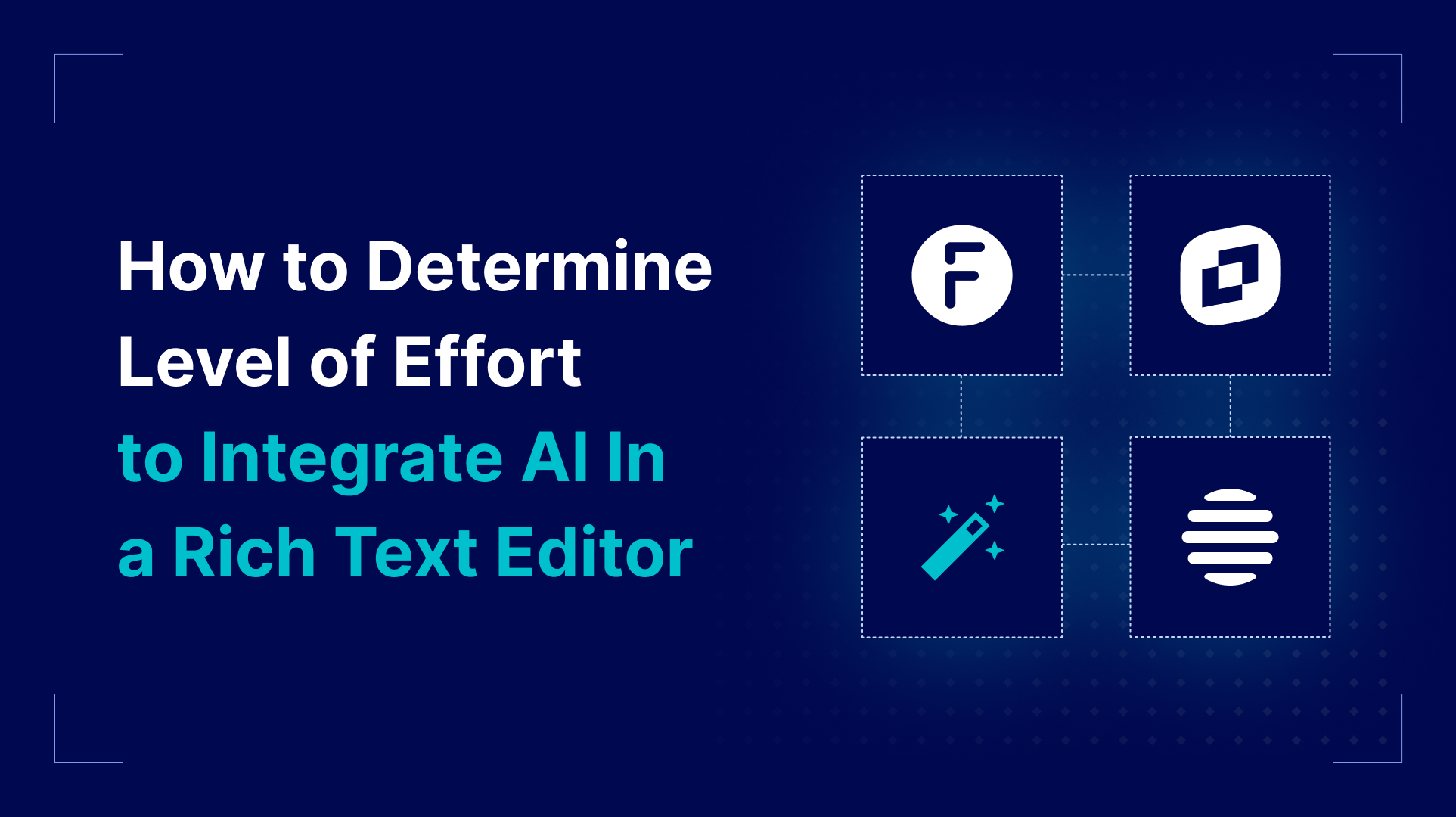 How to Determine the Level of Effort to Integrate AI in a Rich Text Editor