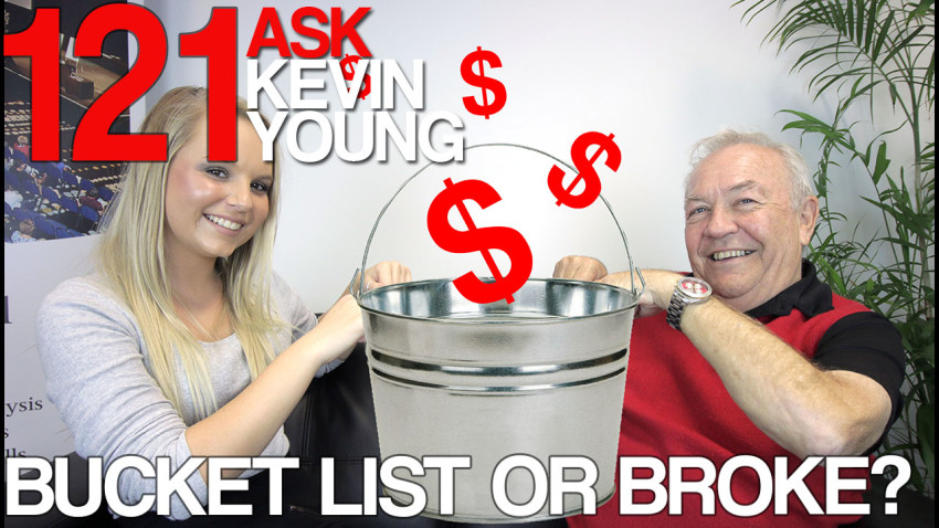 Episode 121 Ask Kevin Young - Bucket list Or Broke