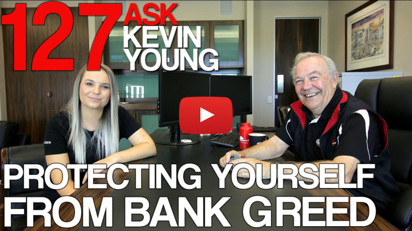 Episode 127 Ask Kevin Young - Protecting Yourself From Bank Greed