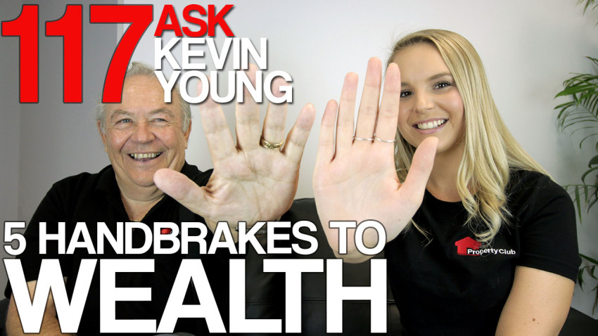 Ask Kevin Young Episode 117 - 5 Handbrakes To Wealth
