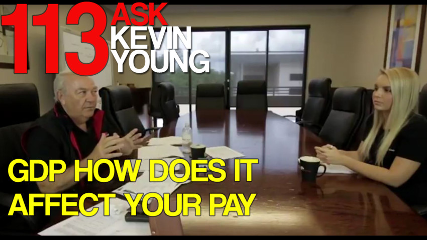 Ask Kevin Young Episode 113 – GDP, How Does It Affect Your Pay?