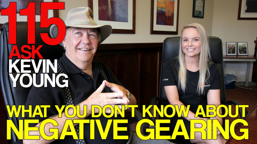 Ask Kevin Young Episode 115 - What You Don't Know About Negative Gearing