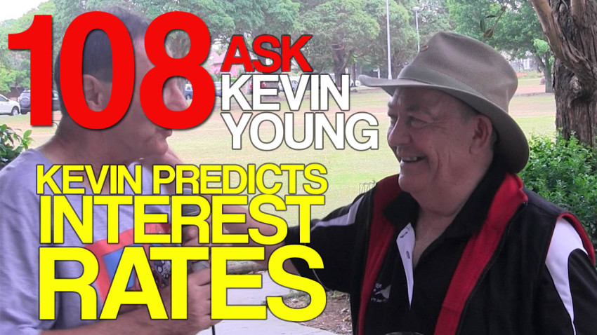 Ask Kevin Young Episode 108 - Kevin Predicts Interest Rates