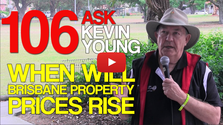 Ask Kevin Young Episode 106 - When Will Brisbane Property Prices Rise?