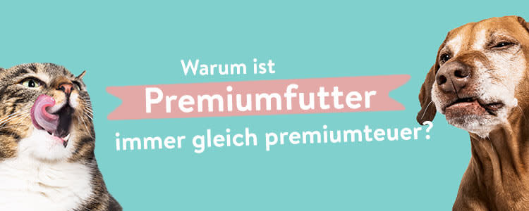 Warum ist Premiumfutter immer gleich premiumteuer? mobile