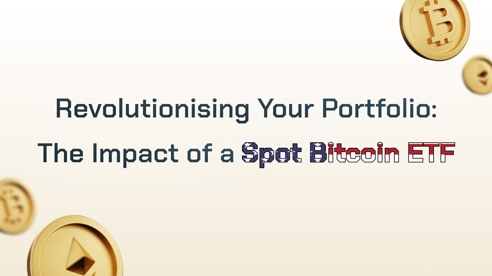 Revolutionising Your Portfolio: The Impact of a Spot Bitcoin ETF Approval