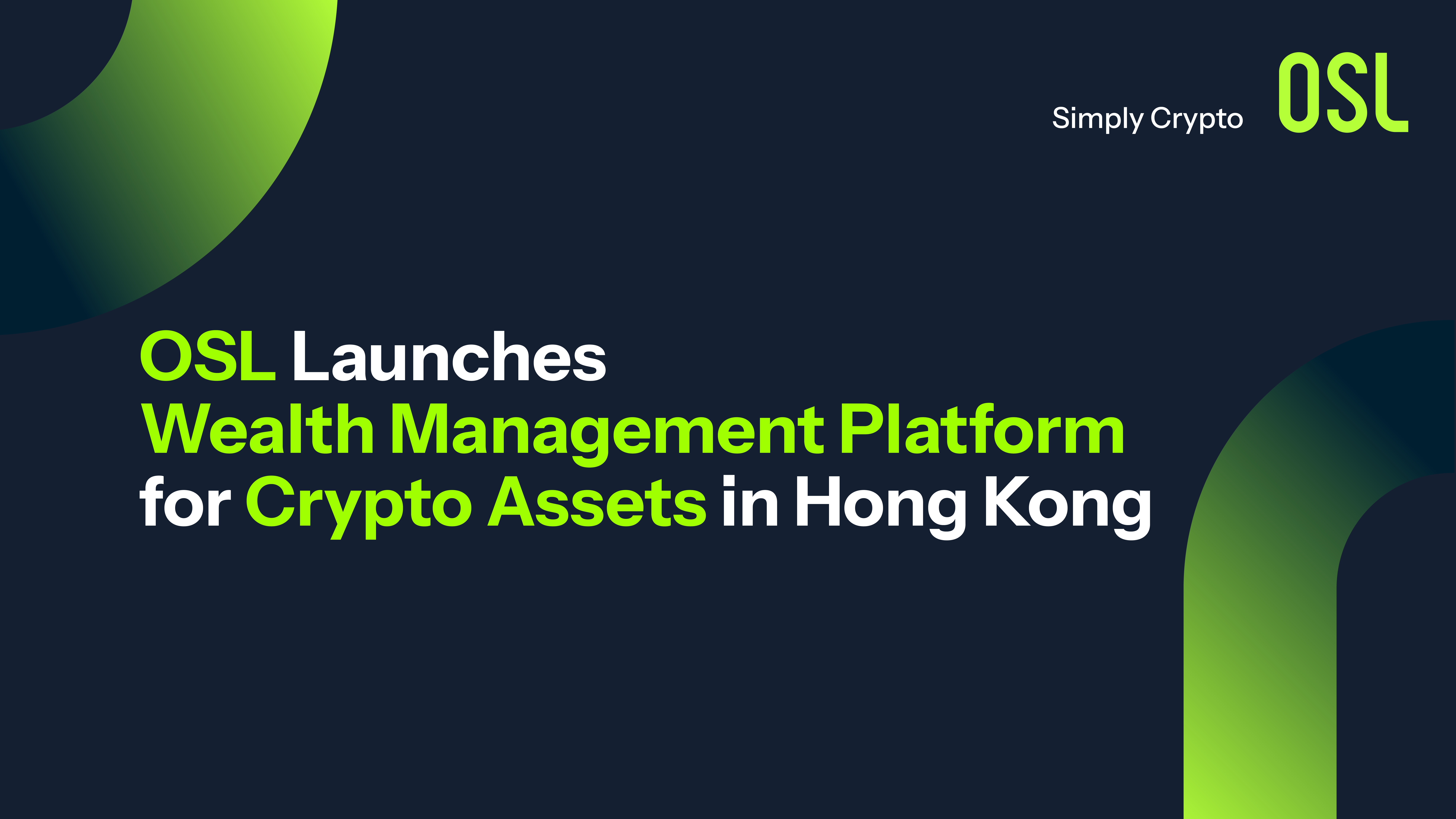 OSL Launches Wealth Management Platform for Crypto Assets in Hong Kong