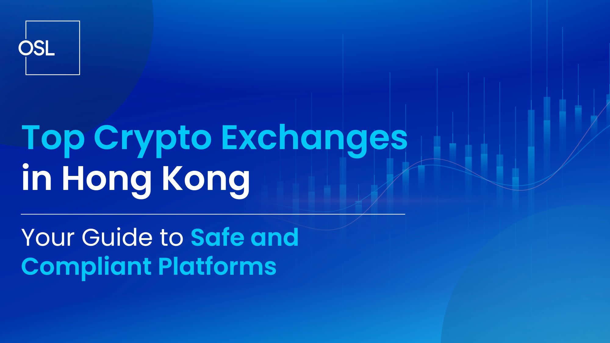 Top Crypto Exchanges in Hong Kong | Guide to Safe and Compliant Platforms