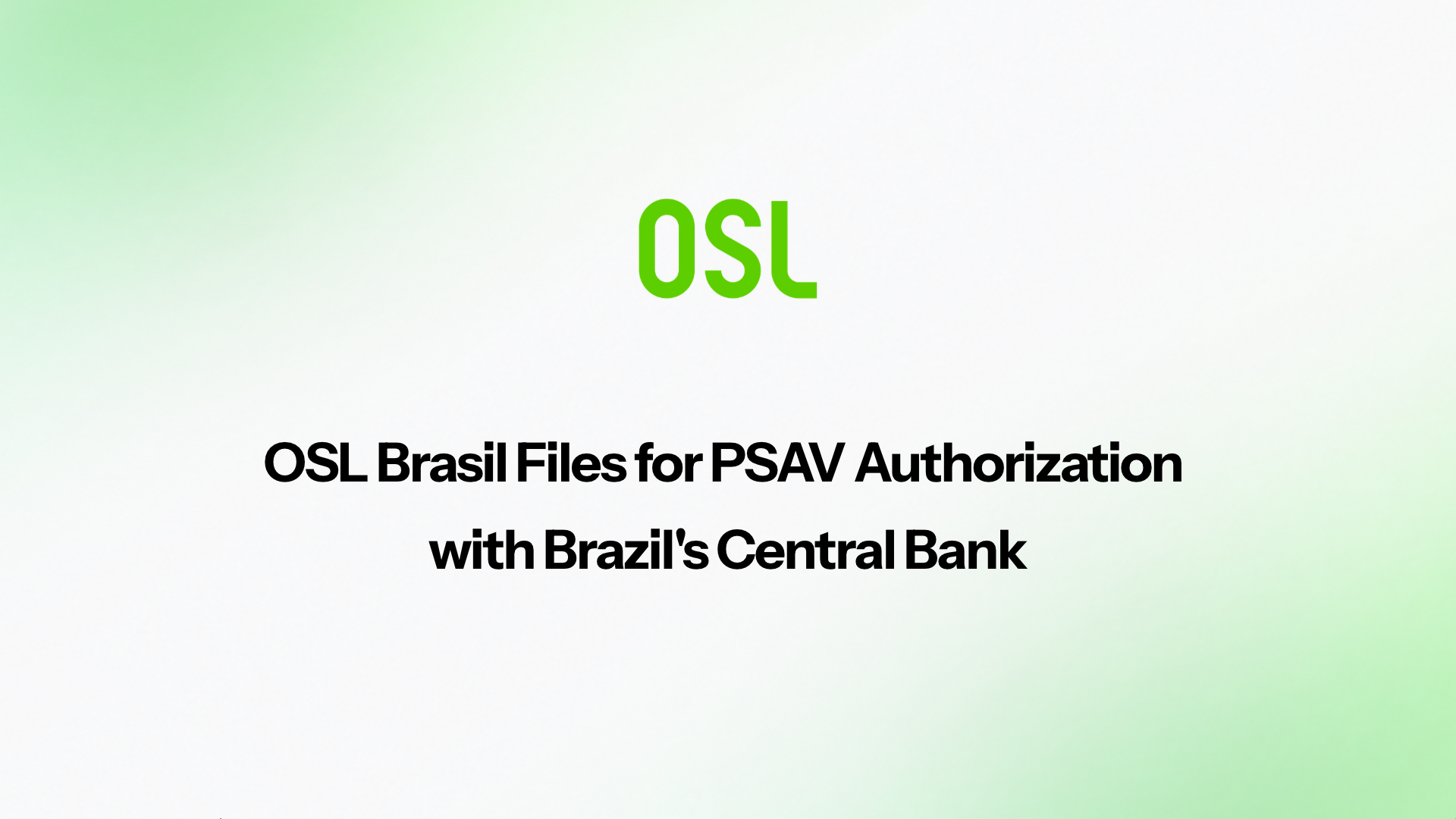 Global Reach, Local Presence: OSL Brasil Files for PSAV Authorization with Brazil's Central Bank