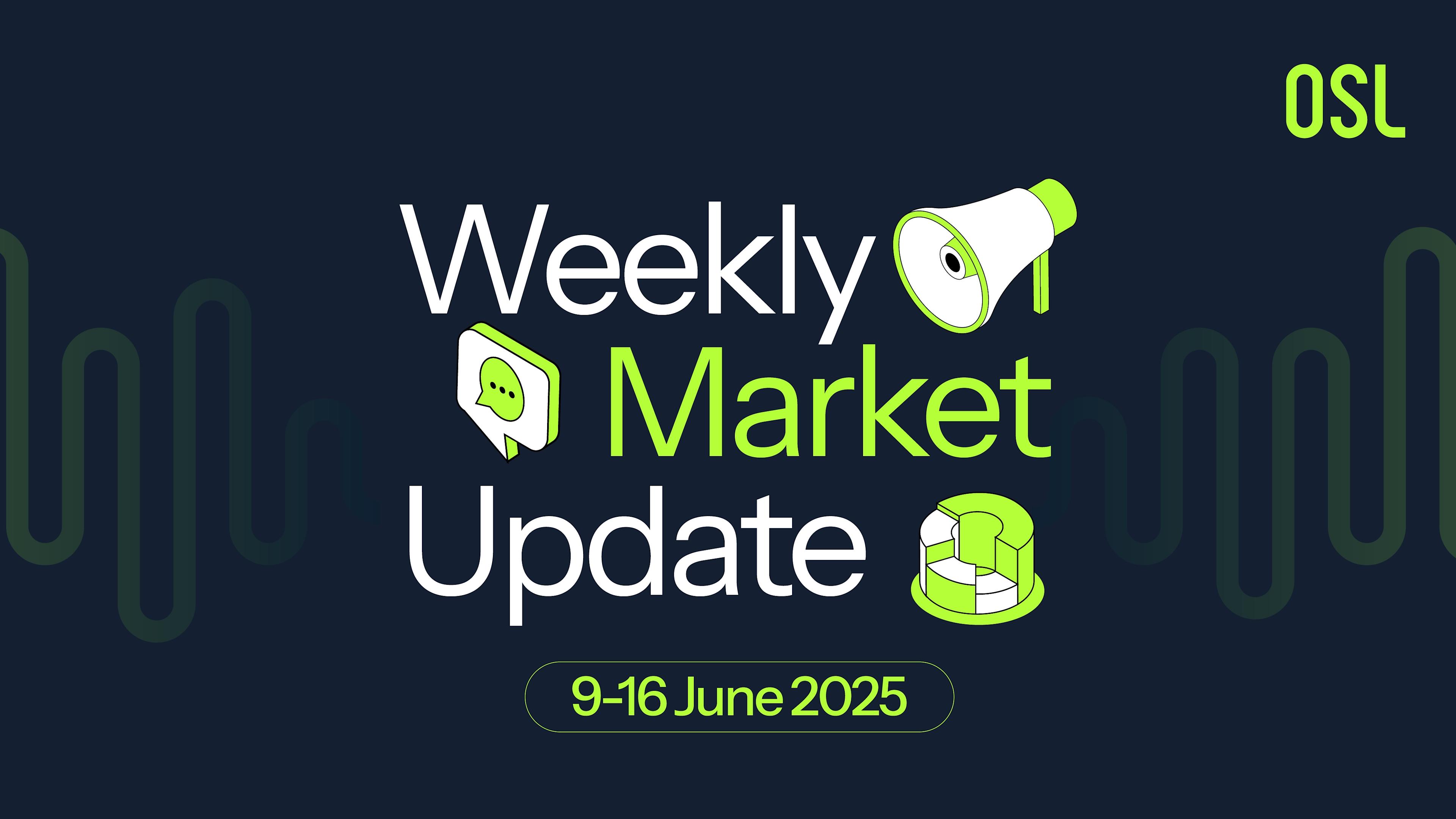 Weekly Market Update 9-16 June, 2025