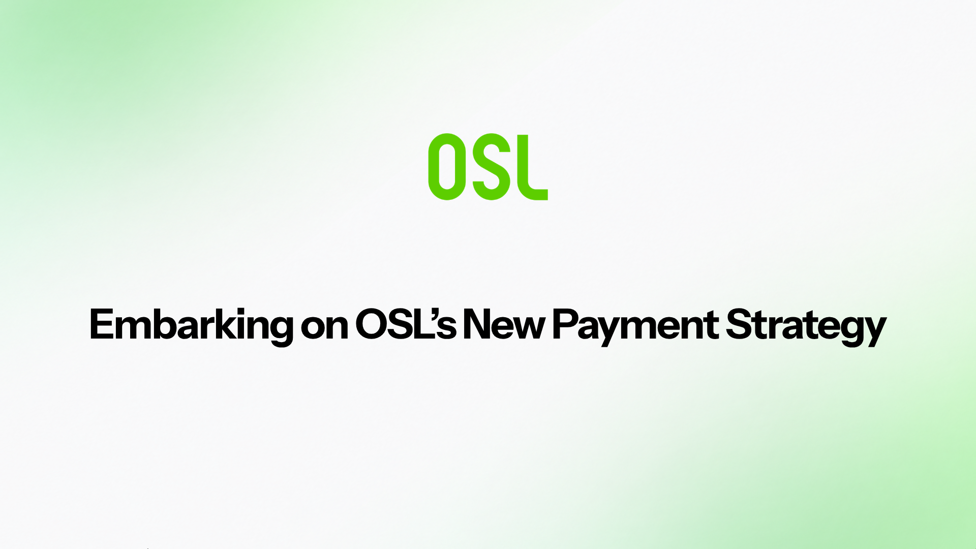 Five Years Forward: Embarking on OSL’s New Payment Strategy