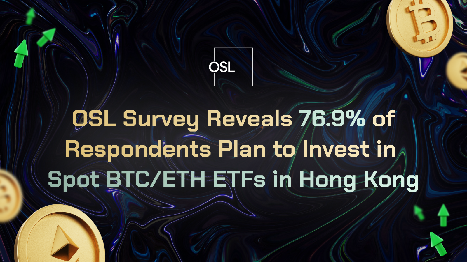 OSL Survey Reveals 76.9% of Respondents Plan to Invest in Spot BTC/ETH ETFs in Hong Kong