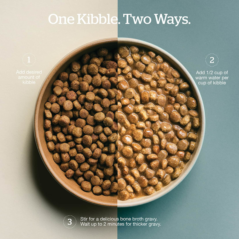 Add 1/2 cup warm water per cup of kibble and stir for a bone broth gravy