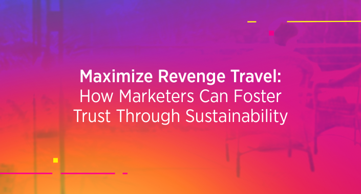 Blog title design reading "Maximize Revenge Travel: How Marketers Can Foster Trust Through Sustainability"