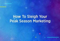 Blog title reading, How to Sleigh Your Peak Season Marketing