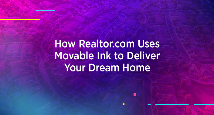 Blog title design reading, How Realtor.com Uses Movable Ink to Deliver Your Dream Home