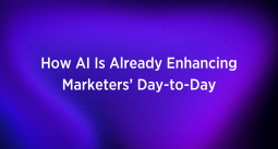 Title reading: How AI Is Already Enhancing Marketers’ Day-to-Day