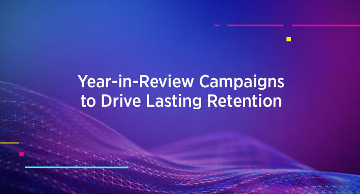 Blog title reading, Year-in-Review Campaigns to Drive Lasting Retention