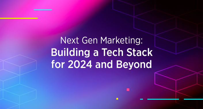 Title reading, Next-Gen Marketing: Building a Tech Stack for 2024 and Beyond
