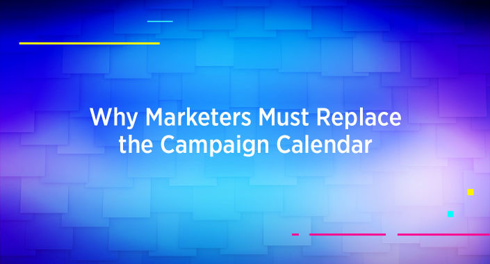 Title design reading: Why Marketers Must Replace the Campaign Calendar