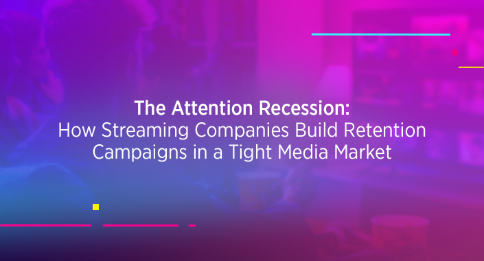 Blog title design reading The Attention Recession: How Streaming Companies Build Retention Campaigns in a Tight Media Market