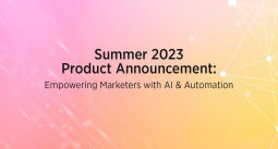 Blog title reading, Summer 2023 Product Announcement: Empowering Marketers with AI & Automation