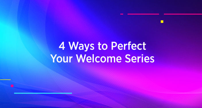 Title reading: 4 Ways to Perfect Your Welcome Series