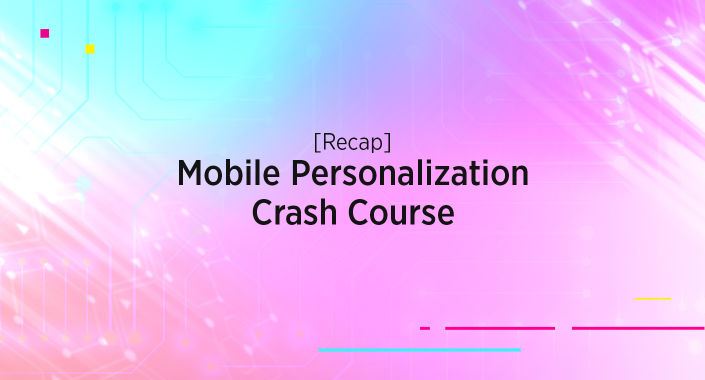 Blog title design reading, Recap: Mobile Personalization Crash Course