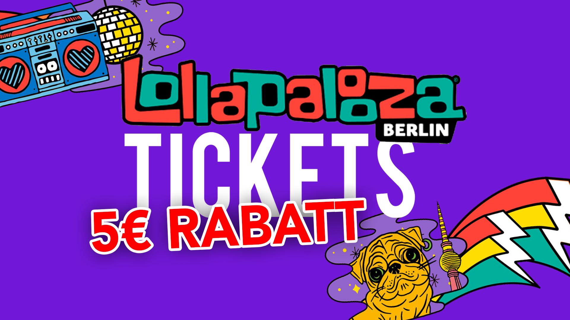 5€ Rabatt auf die Ticket für das Lollapalooza 2022 in Berlin