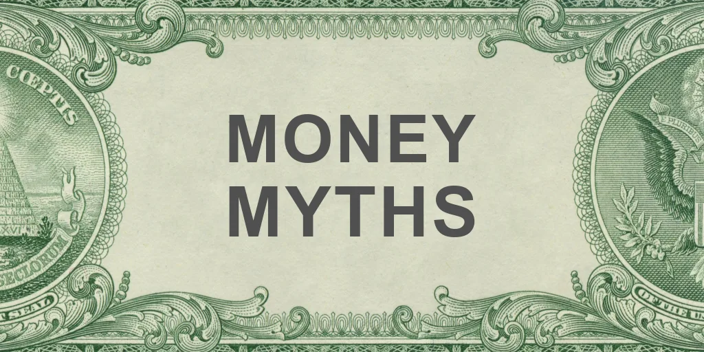 Money Myths Busted: What You Need to Know About Your Finances